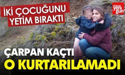 İki Çocuğunu Yetim Bıraktı