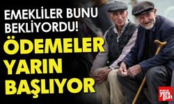 Emekliler Bunu Bekliyordu! Ödemeler Yarın Başlıyor