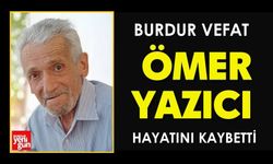 Burdur'da Ömer Yazıcı Hayatını Kaybetti