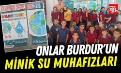 Onlar Burdur'un Minik Su Muhafızları