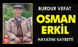 Burdur'da Osman Erkil Hayatını Kaybetti