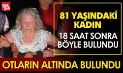81 Yaşındaki Kadın 18 Saat Sonra Böyle Bulundu