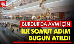 Burdur’da AVM İçin İlk Somut Adım Atıldı!