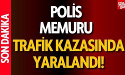 Polis Memuru Kazada Yaralandı!