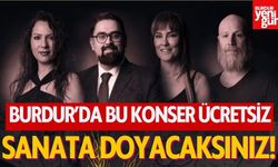 Burdur’da Bu Konser Ücretsiz!