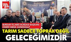 Gündüzalp: “Tarım Sadece Toprak Değil, Geleceğimizdir!”