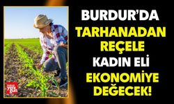 Tarhanadan Reçele, Kadın Eli Ekonomiye Değecek