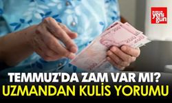 Temmuz'da Zam Var mı? Uzmandan Kulis Yorumu