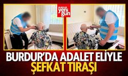 Burdur'da Adalet Eliyle Şefkat Tıraşı!