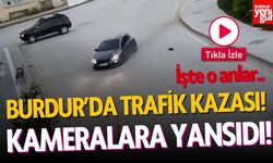 Burdur'daki Kaza Kameralara Yansıdı! İşte O Anlar