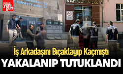 Bıçaklayıp Kaçmıştı; Yakalanıp Tutuklandı