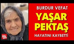 Burdur'da Yaşar Pektaş Hayatını Kaybetti