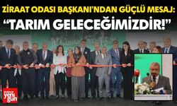 Ziraat Odası Başkanı’ndan Güçlü Mesaj: “Tarım Geleceğimizdir!”