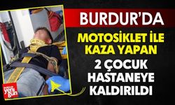 Burdur'da Kaza Yapan 2 Çocuk Hastaneye Kaldırıldı