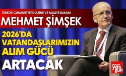 Vatandaşlarımızın alım gücü artacak