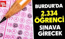Burdur'da 2.334 Öğrenci Sınava Girecek