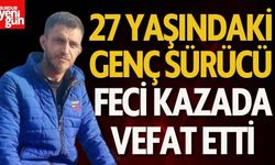 27 Yaşındaki Genç Feci Kazada Can Verdi