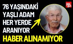 76 Yaşındaki Adam Her Yerde Aranıyor