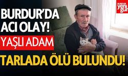 Burdur'da Yaşlı Adam Tarlada Ölü Olarak Bulundu