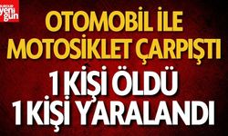 Otomobil ile Motosiklet Çarpıştı! 1 Ölü, 1 Yaralı