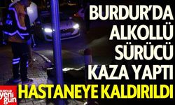 Burdur’da Alkollü Sürücü Kaza Yaptı, Yere Yığıldı