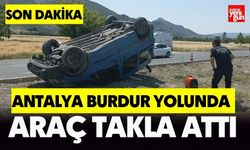 Antalya Burdur Yolunda Araç Takla Attı