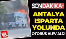 Antalya-Isparta Yolunda Otobüs Alev Aldı