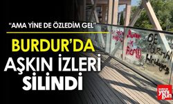 Burdur’da Aşkın İzleri Silindi