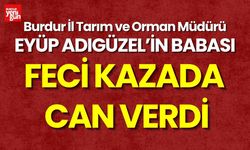 Burdur İl Tarım ve Orman Müdürünün Babası Hayatını Kaybetti