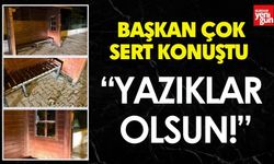 Başkan Çok Sert Konuştu: “Yazıklar Olsun!”