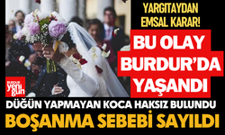 Burdur'da düğün yapmayan 'kıskanç' koca kusurlu bulundu!