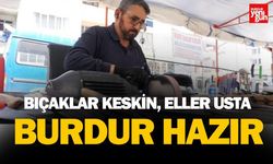 Bıçaklar Keskin, Eller Usta: Burdur Hazır
