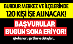 Burdur'da 120 Kişi İşe Alınacak: Başvurular İçin Bugün Son Gün!