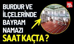 Burdur ve İlçelerinde Bayram Namazı Saat Kaçta ?