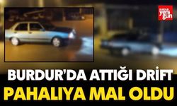 Burdur’da attığı drift pahalıya mal oldu
