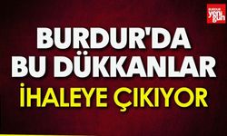 Burdur'da Bu Dükkanlar İhaleye Çıkıyor