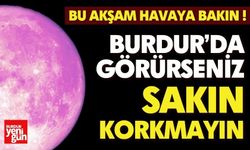 Burdur'da Görürseniz Sakın Korkmayın