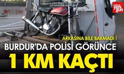 Burdur’da Polisi Görünce 1 Km Kaçtı
