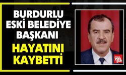 Burdurlu Eski Belediye Başkanı Vefat Etti