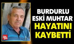 Burdurlu Eski Muhtar Hayatını Kaybetti