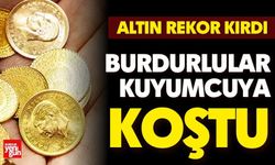 Burdurlular kuyumcuya koştu