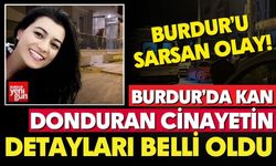 Burdur’da Kadın Cinayetinin Detaylar Belli Oldu