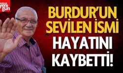 Burdur’un Sevilen İsimlerinden Muammer Aktürk Hayatını Kaybetti