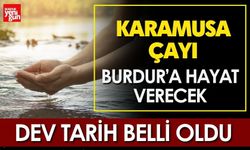 Karamusa Çayı, Burdur’a Hayat Verecek