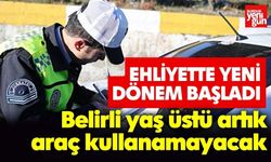 Ehliyette yeni dönem başladı