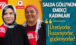 Salda Gölü Kıyısında Kadınlar Üretiyor, Kazanıyor, Güçleniyor!