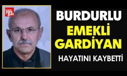 Burdurlu Emekli Gardiyan Vefat Etti