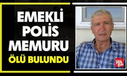 Emekli Polis Memuru Ölü Bulundu
