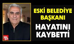 Eski Belediye Başkanı hayatını kaybetti