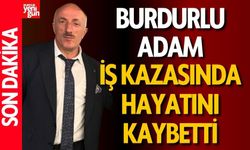 Burdurlu Adam İş Kazasında Hayatını Kaybetti